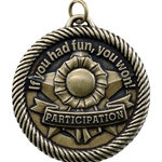 Participation "If you had fun, you won!" Value Medals